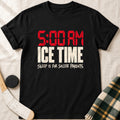 5:00 AM Ice Time Hockey T-Shirt