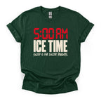 5:00 AM Ice Time Hockey T-Shirt