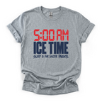 5:00 AM Ice Time Hockey T-Shirt
