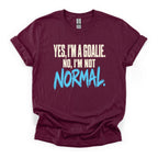 Yes I'm a Goalie, No I'm Not Normal Hockey T-Shirt