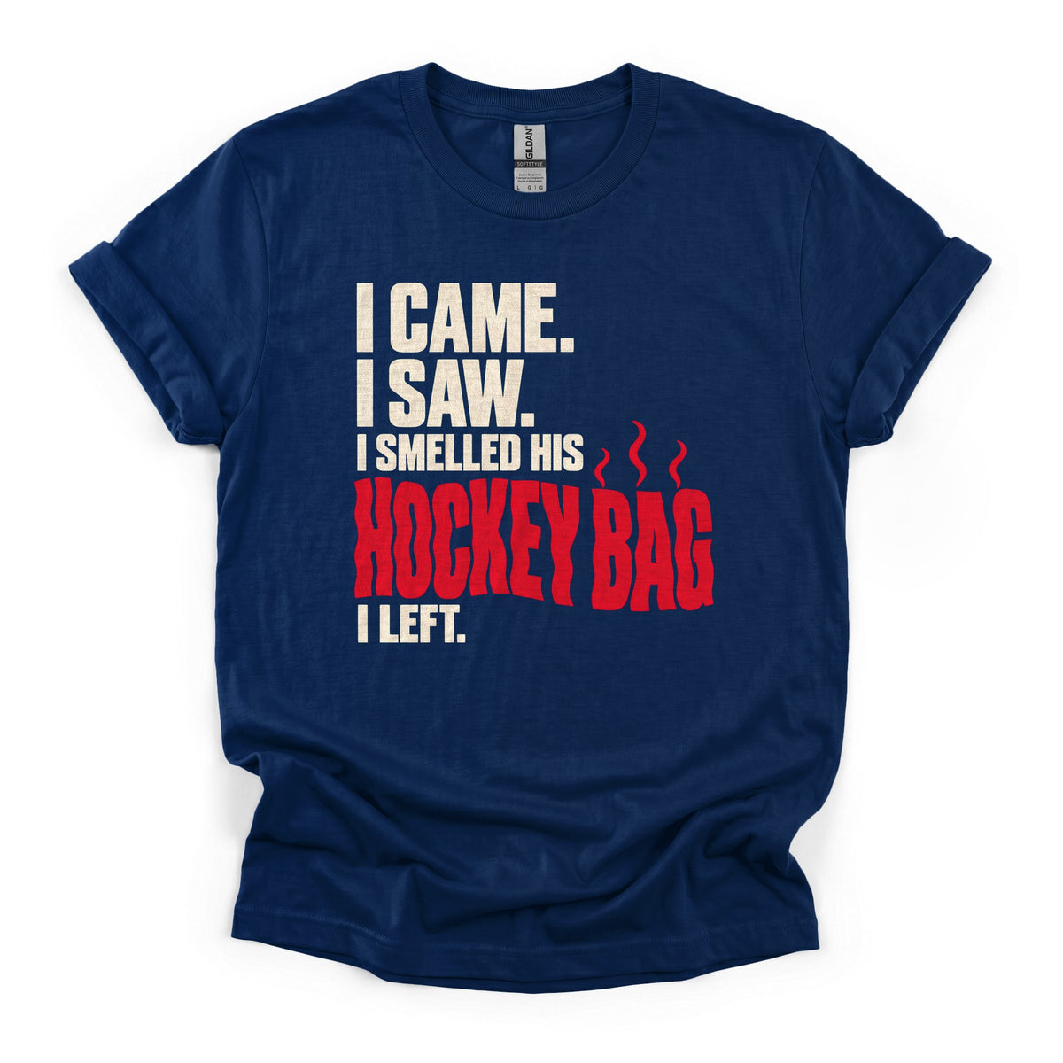 I Came, I Saw, I Smelled His Hockey Bag T-Shirt