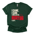I Came, I Saw, I Smelled His Hockey Bag T-Shirt