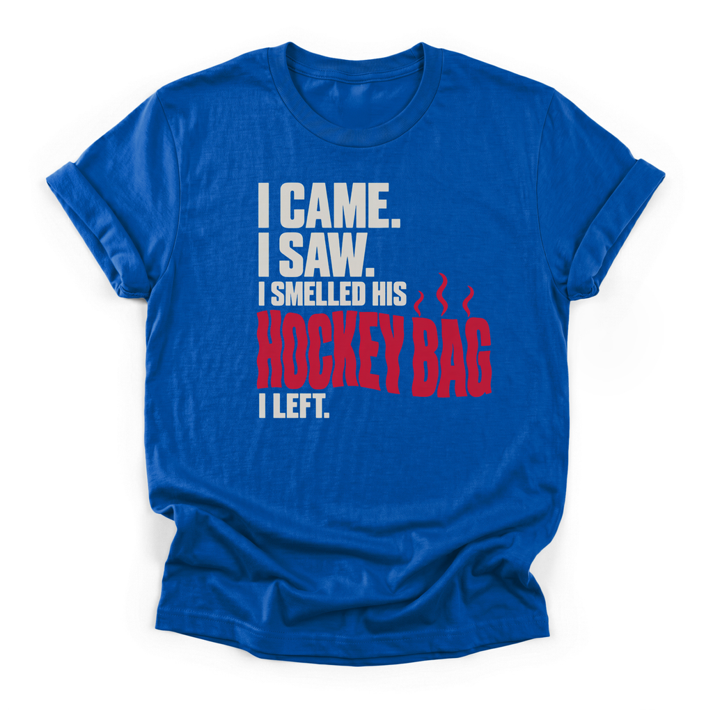 I Came, I Saw, I Smelled His Hockey Bag T-Shirt