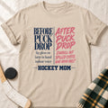 Before and After Puck Drop Hockey Mom T-Shirt