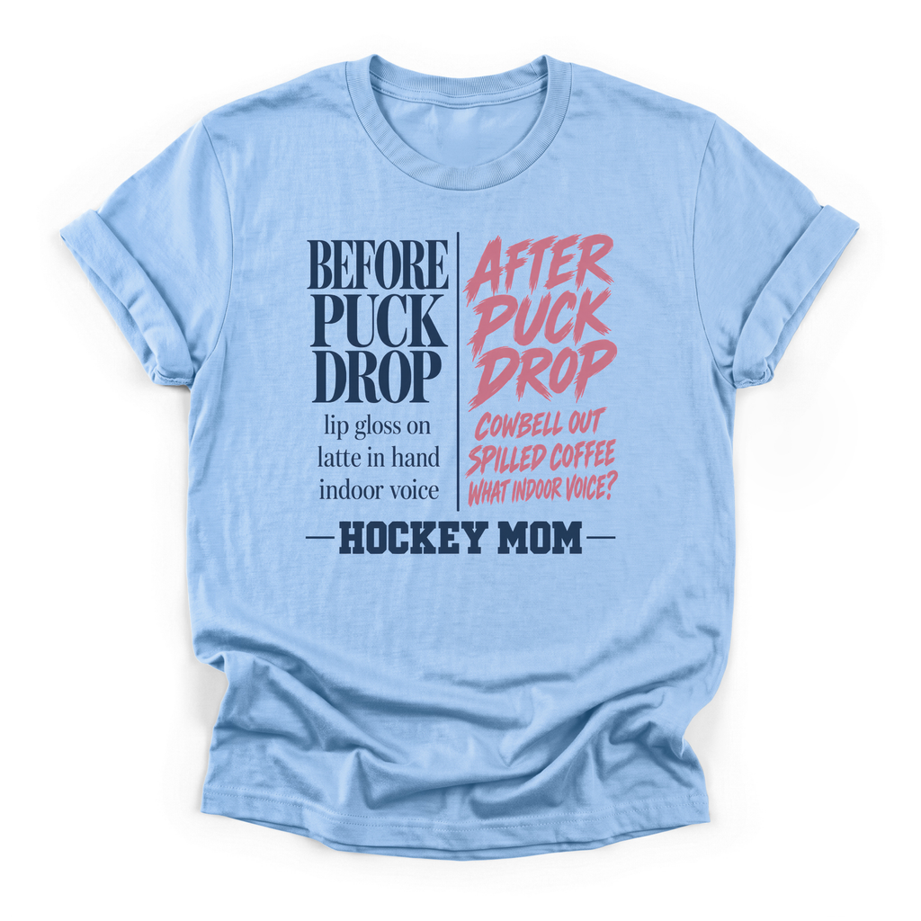 Before and After Puck Drop Hockey Mom T-Shirt