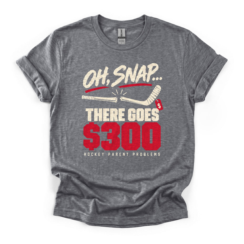 There Goes $300 Hockey T-Shirt