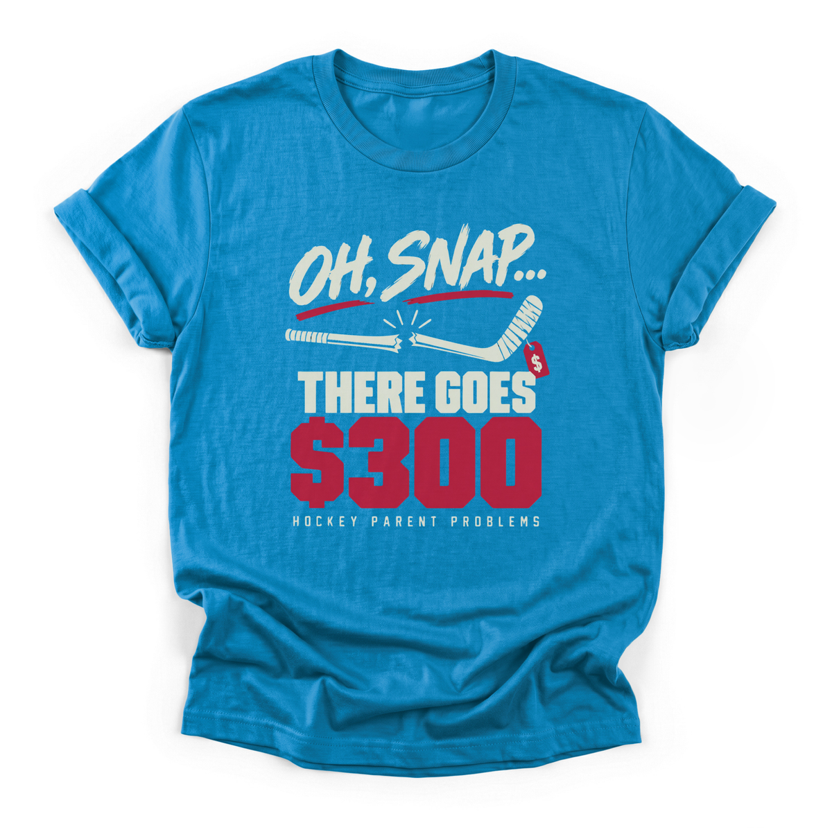 There Goes $300 Hockey T-Shirt