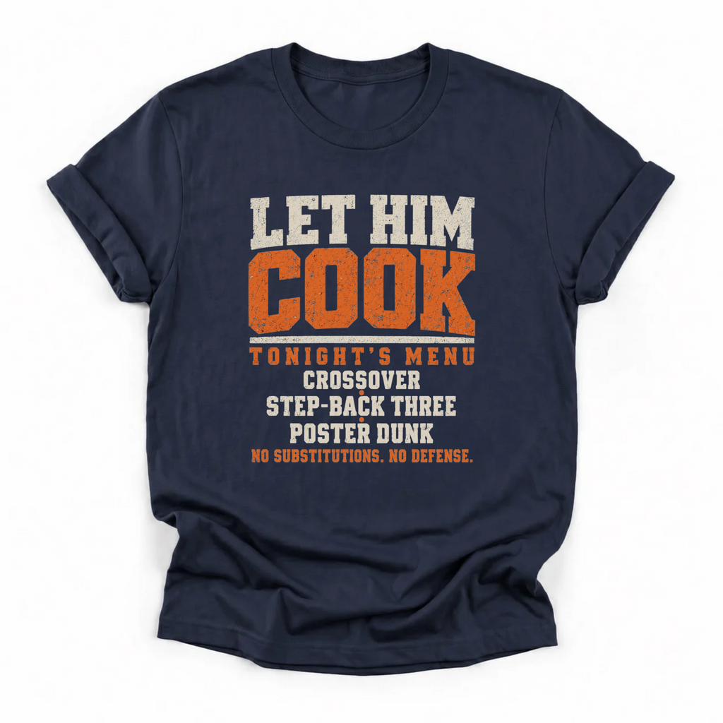 Let Him Cook Basketball T-Shirt