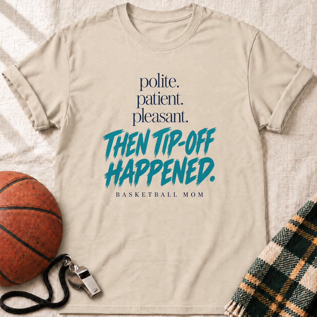 Pleasant Until Tip-Off Basketball Mom T-Shirt