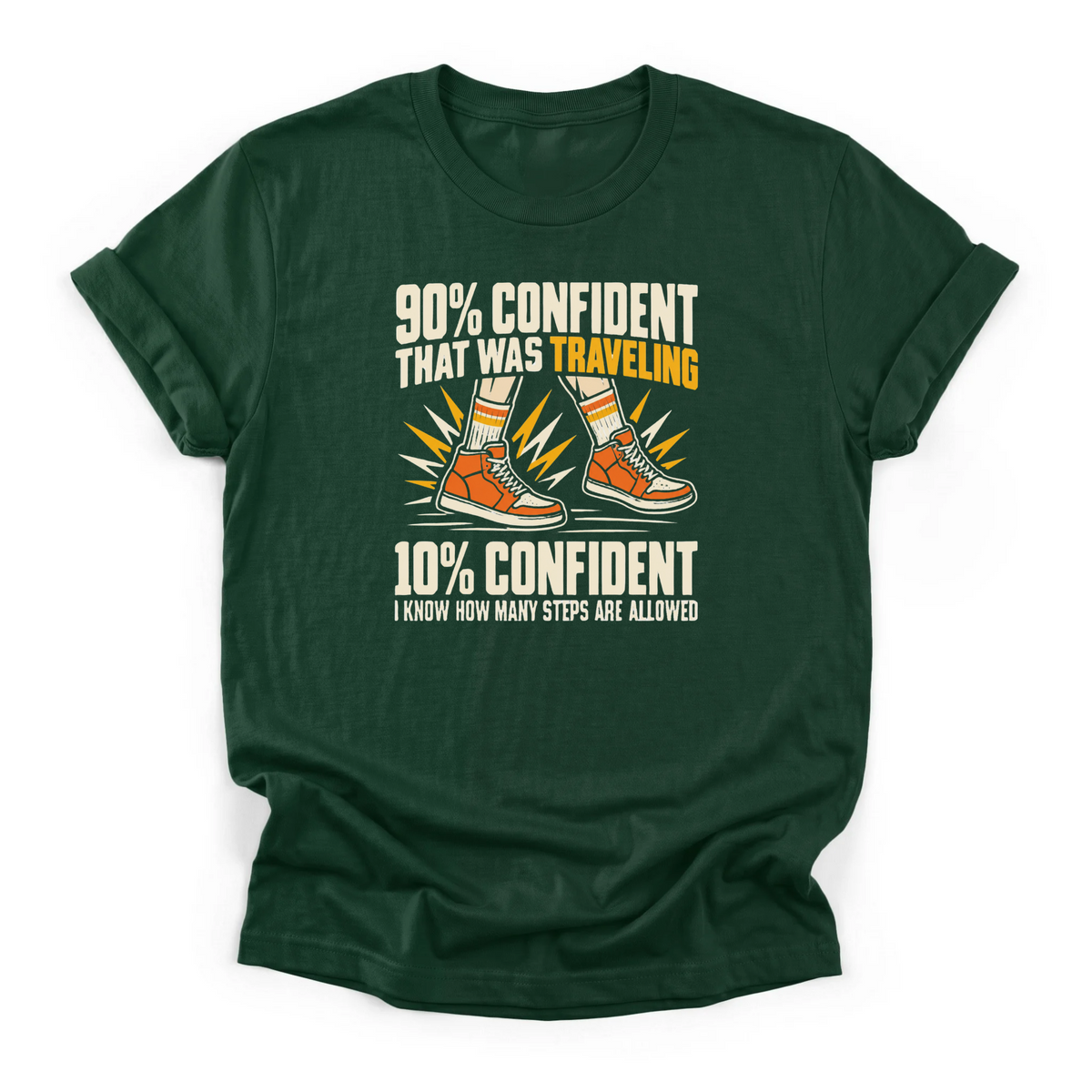 90 Percent Confident That Was Traveling Basketball T-Shirt