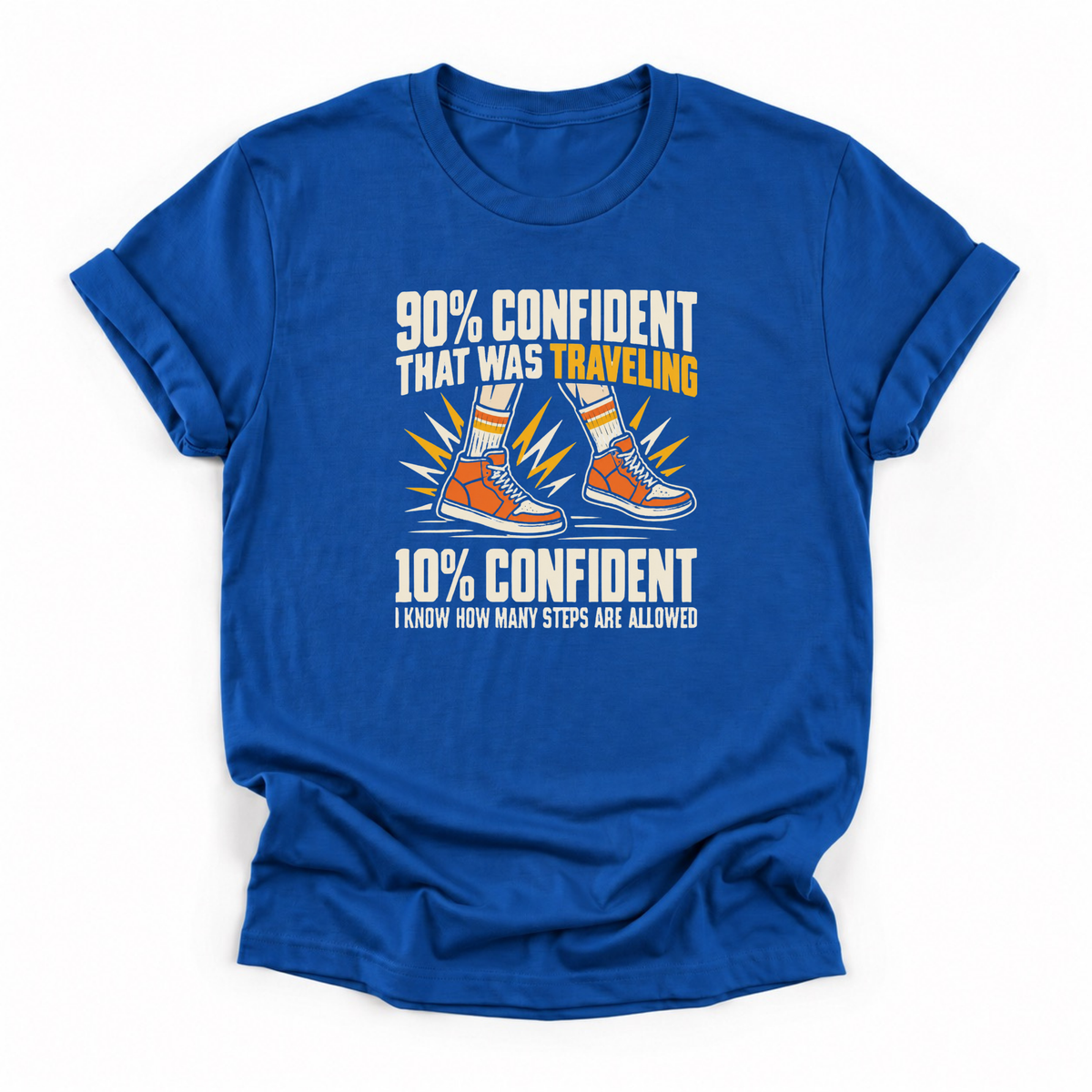 90 Percent Confident That Was Traveling Basketball T-Shirt