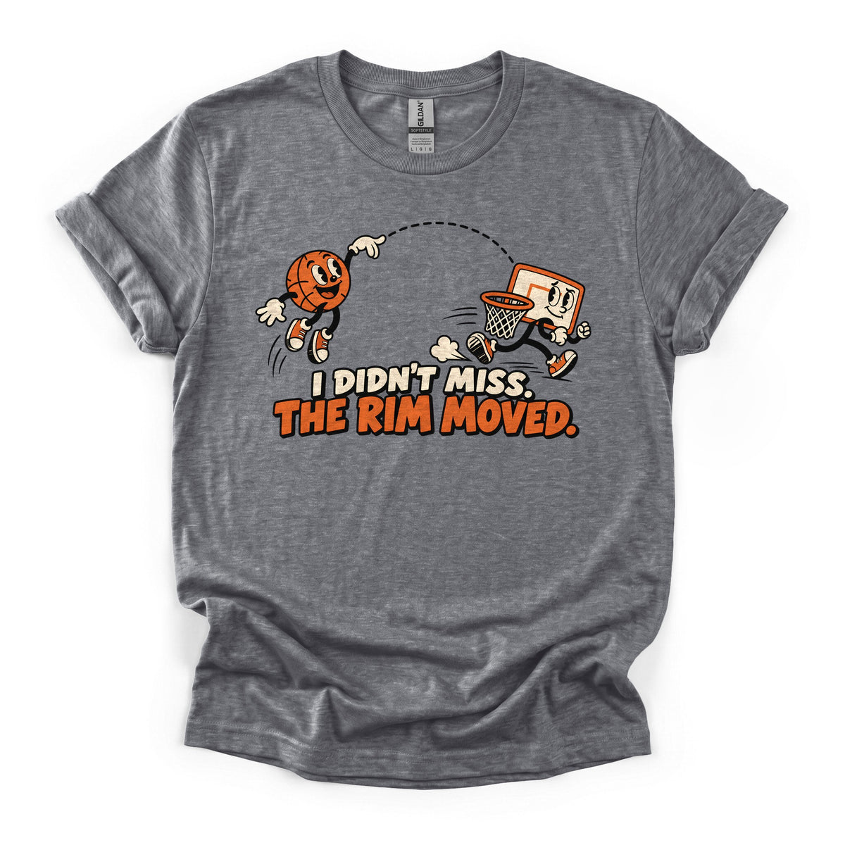 I Didn't Miss, the Rim Moved Basketball T-Shirt