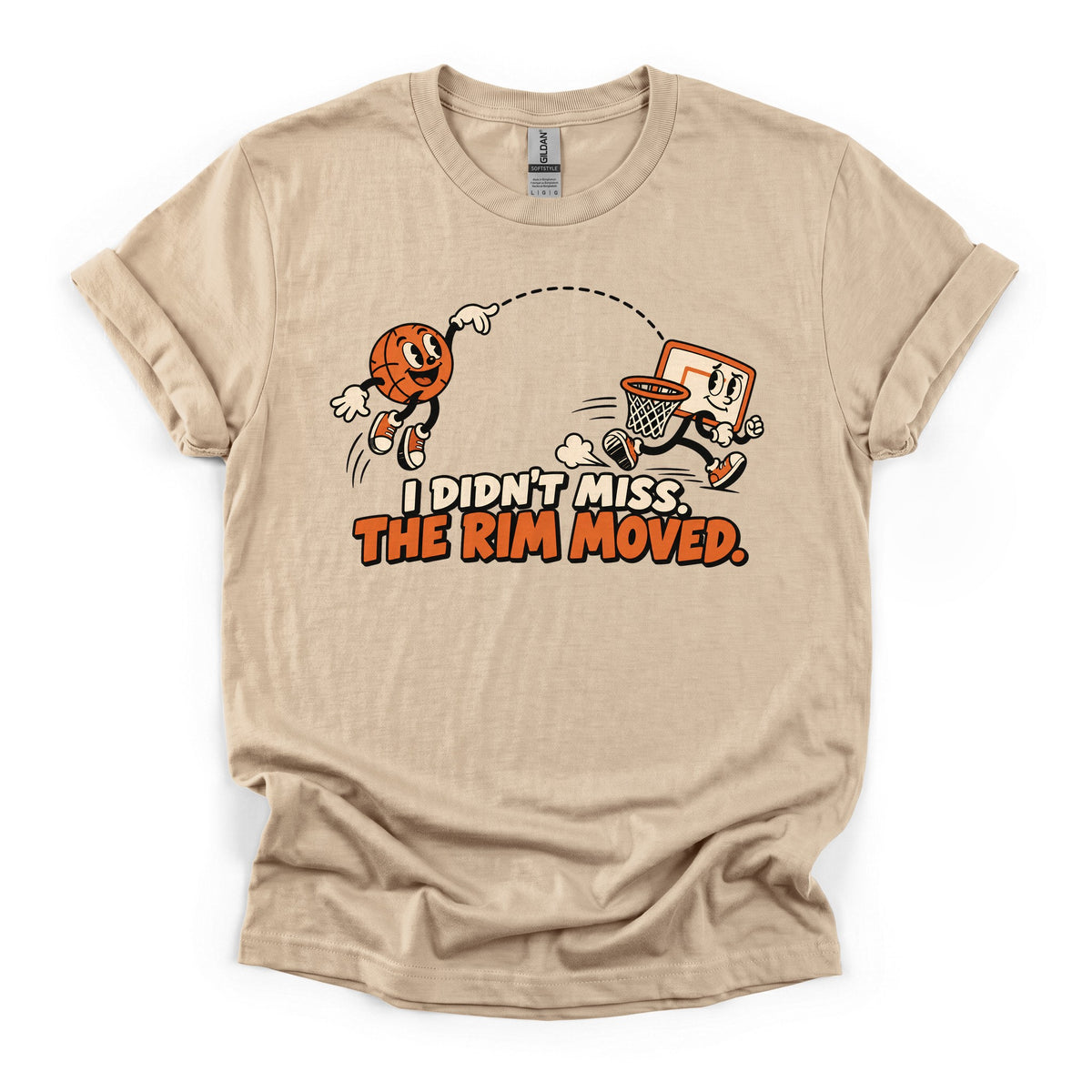 I Didn't Miss, the Rim Moved Basketball T-Shirt