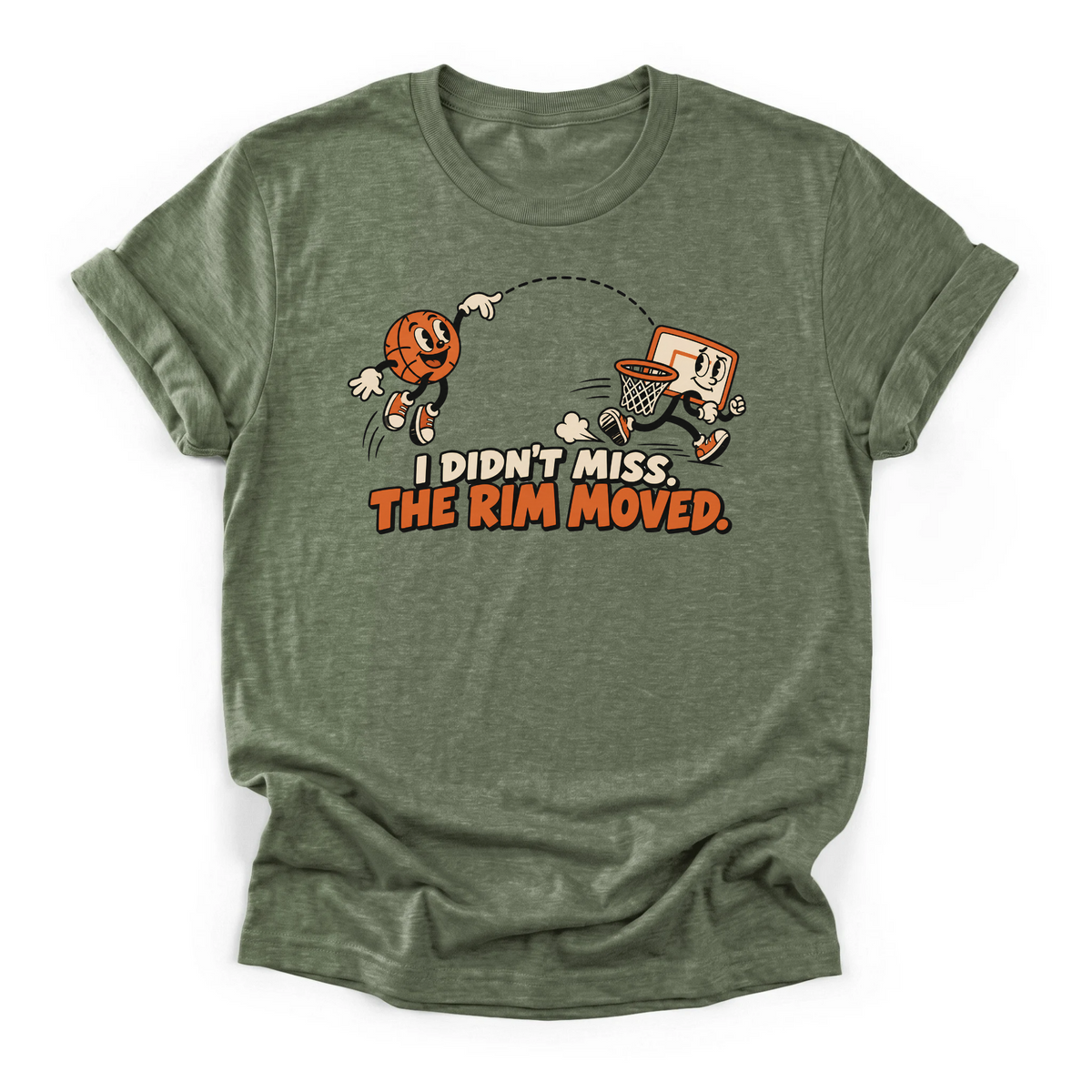 I Didn't Miss, the Rim Moved Basketball T-Shirt
