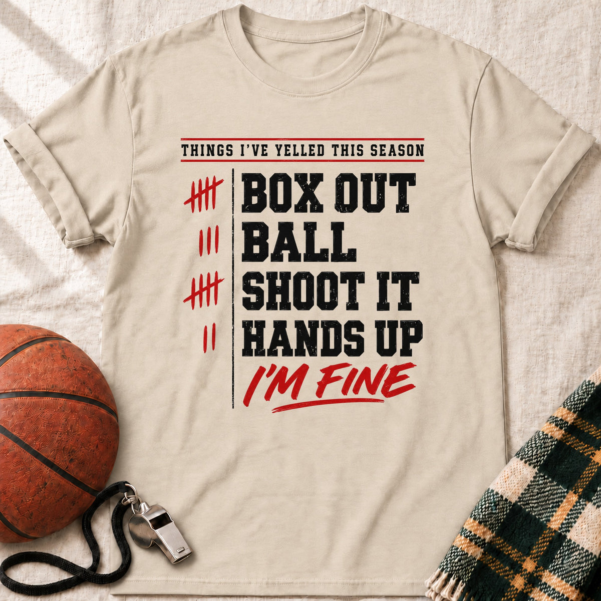 Things I've Yelled This Season Basketball T-Shirt