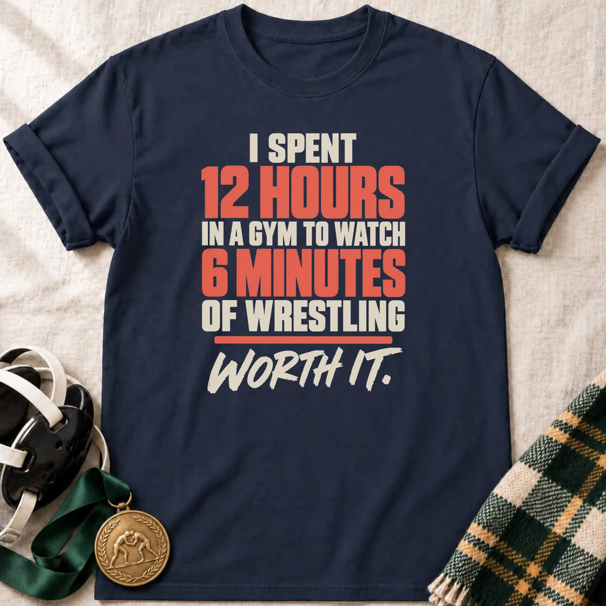 12 Hours for 6 Minutes Wrestling T-Shirt
