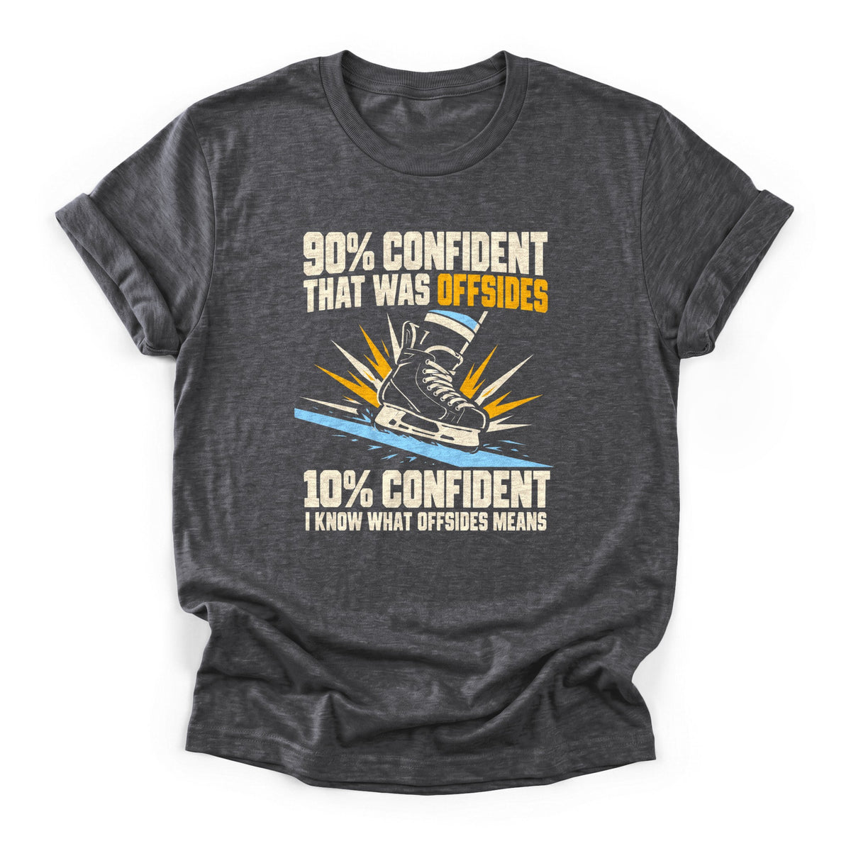 90% Confident That Was Offsides Hockey T-Shirt in Dark Heather Grey
