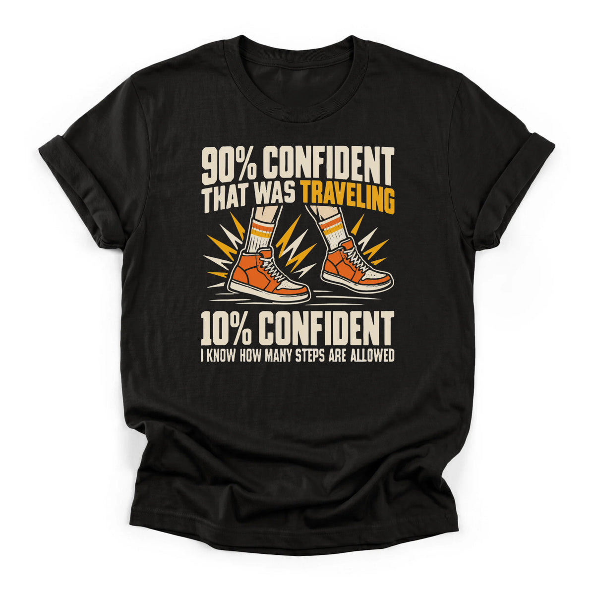 90 Percent Confident That Was Traveling Basketball T-Shirt in Black