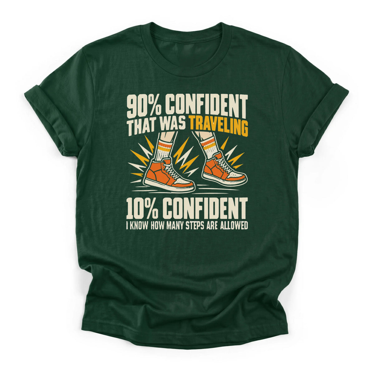 90 Percent Confident That Was Traveling Basketball T-Shirt in Forest Green